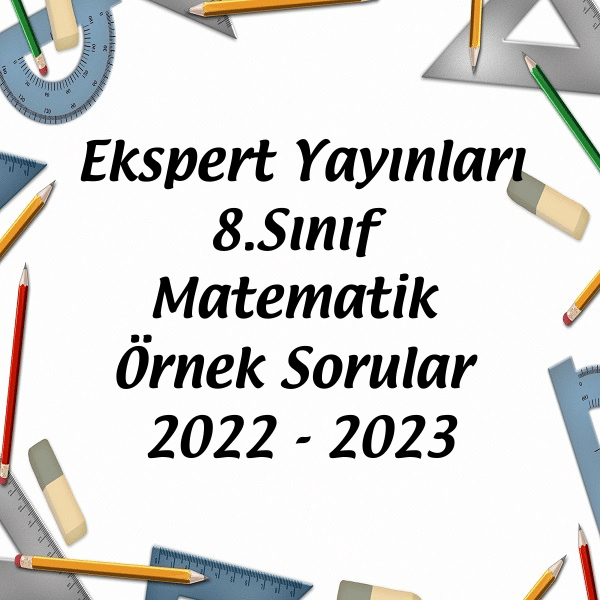 Ekspert Yayınları 8.Sınıf Matematik Örnek Sorular 2022 - 2023 ...