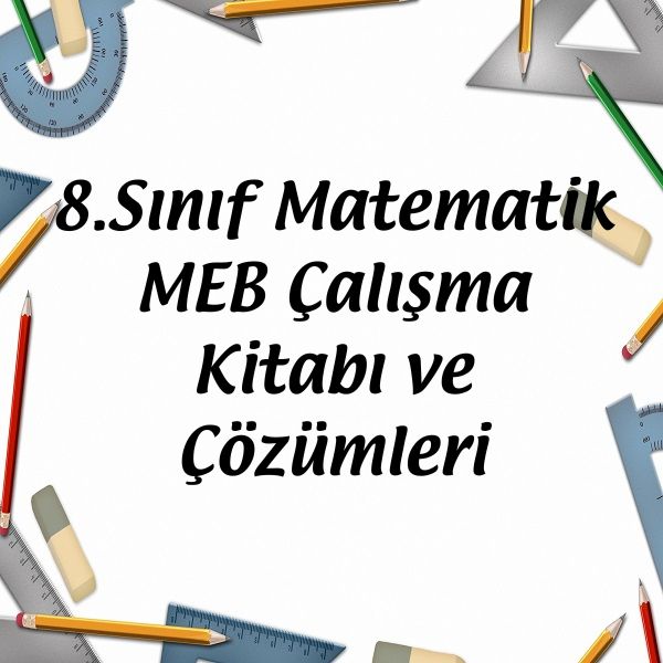 8.Sınıf Matematik MEB Çalışma Kitabı Ve Çözümleri - Matematik Vakti