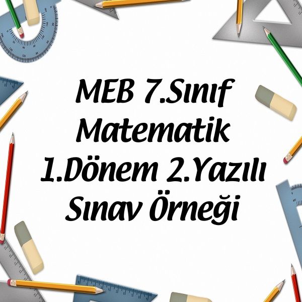 MEB 7.Sınıf Matematik 1.Dönem 2.Yazılı Sınav Örneği - Matematik Vakti